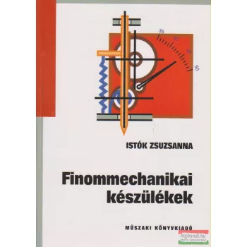 Istók Zsuzsanna - Finommechanikai készülékek