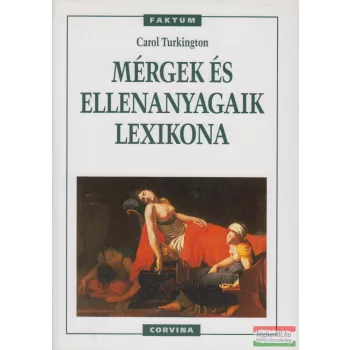 Carol Turkington - Mérgek és ellenanyagaik lexikona