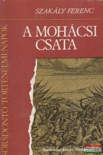 Szakály Ferenc - A mohácsi csata