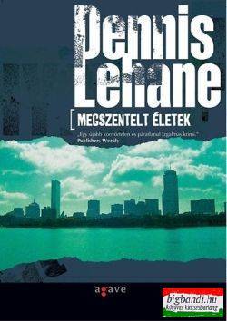 Dennis Lehane - Megszentelt életek