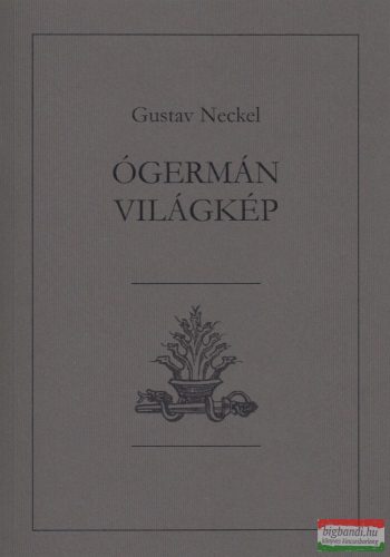 Gustav Neckel - Ógermán világkép
