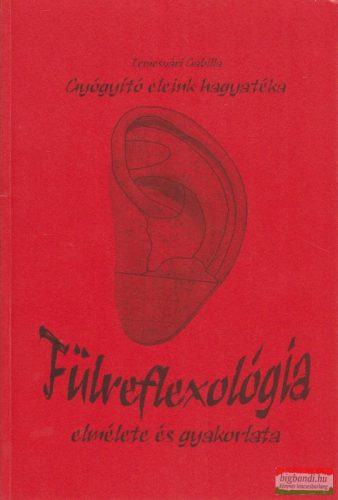 Temesvári Gabriella - Fülreflexológia elmélete és gyakorlata