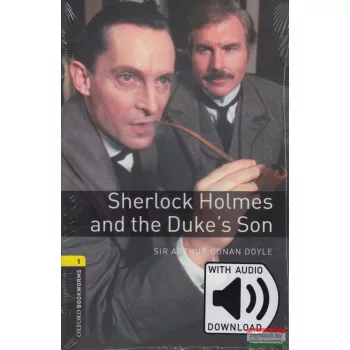   Sir Arthur Conan Doyle - Sherlock Holmes and the Duke's Son - letölthető hanganyaggal