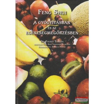   Dr. Fauszt Terézia - Feng shui a gyógyításban és az egészségmegőrzésben
