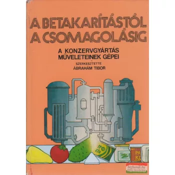   Kerényi János, Róka Sándor, Ábrahám Tibor - A betakarítástól a csomagolásig