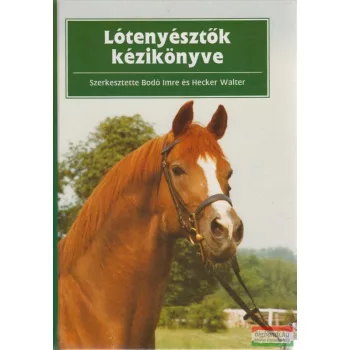   Bodó Imre, Hecker Walter szerk. - Lótenyésztők kézikönyve