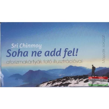   Sri Chinmoy - Soha ne add fel (második sorozat) - aforizmakártyák fotó illusztációval