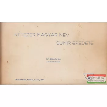 Dr. Bobula Ida - Kétezer magyar név sumir eredete 