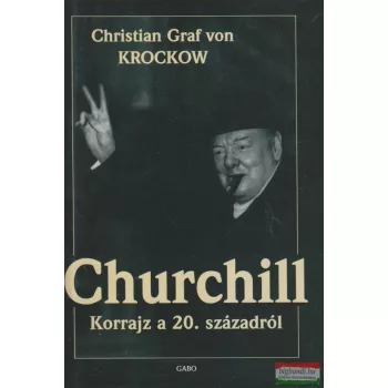   Christian Graf von Krockow - Churchill - Korrajz a 20. századról