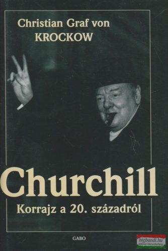 Christian Graf von Krockow - Churchill - Korrajz a 20. századról