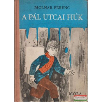 Molnár Ferenc - A Pál utcai fiúk