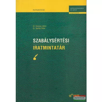   Kántás Péter - Kincses Ildikó - Szabálysértési iratmintatár