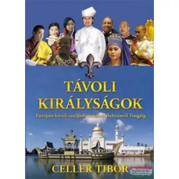 Celler Tibor - Távoli királyságok