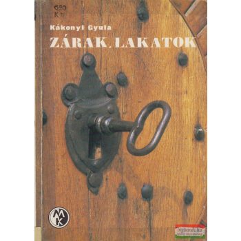 Kákonyi Gyula - Zárak, lakatok