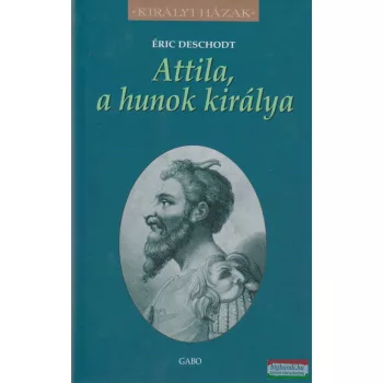Attila, a hunok királya