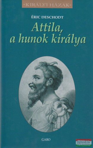 Attila, a hunok királya