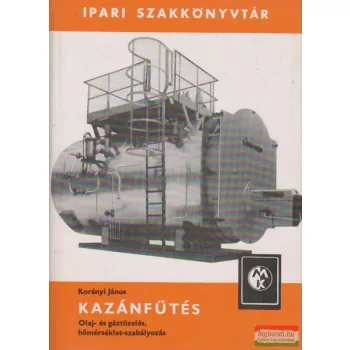   Kazánfűtés - Olaj- és gáztüzelés, hőmérséklet szabályozás