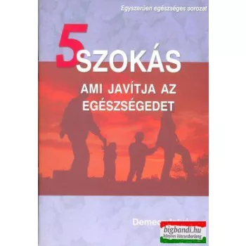 Demecs István - 5 szokás ami javítja az egészségedet 