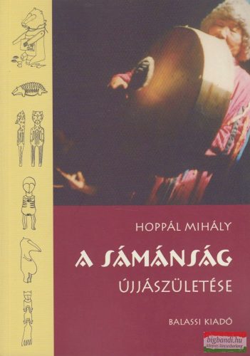 Hoppál Mihály - A sámánság újjászületése 