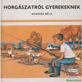 Horgászatról gyerekeknek