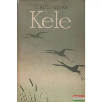 Fekete István - Kele