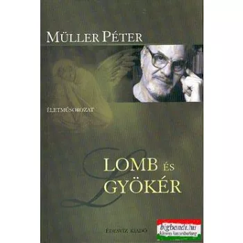 Müller Péter - Lomb és gyökér