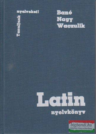 Banó István, Nagy Ferenc, Waczulik Margit - Latin nyelvkönyv