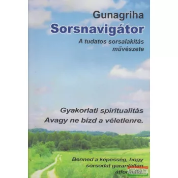  Gunagriha - Sorsnavigátor - A tudatos sorsalakítás művészete DVD (2009)