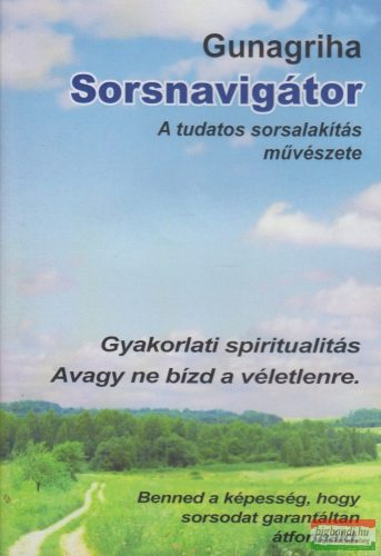 Gunagriha - Sorsnavigátor - A tudatos sorsalakítás művészete DVD (2009)