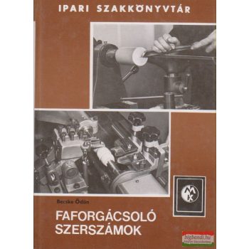Becske Ödön - Faforgácsoló szerszámok