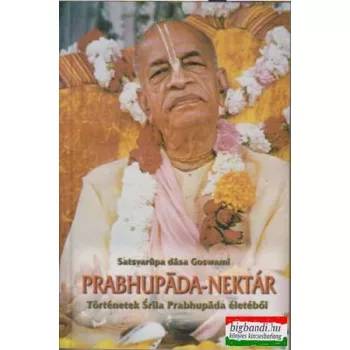   Prabhupáda-nektár - Történetek Srila Prabhupáda életéből