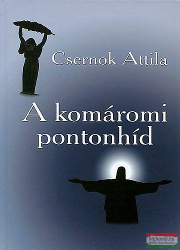 Csernok Attila - A komáromi pontonhíd 