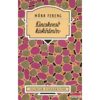 Móra Ferenc - Kincskereső kisködmön 