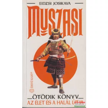 Eidzsi Josikava - Muszasi 5. - Az élet és a halál útja