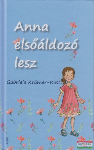 Gabriele Kramer-Kost - Anna elsőáldozó lesz