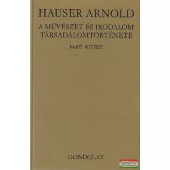   Hauser Arnold - A művészet és irodalom társadalomtörténete I.