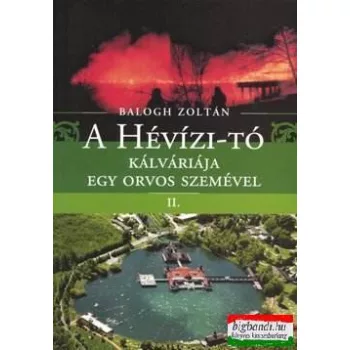 A Hévízi-tó kálváriája egy orvos szemével II.
