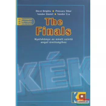 The Finals - Nyelvkönyv az emelt szintű érettségihez 