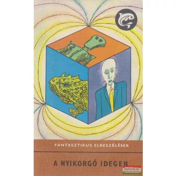   Rónaszegi Miklós szerk. - A nyikorgó idegen - Fantasztikus elbeszélések