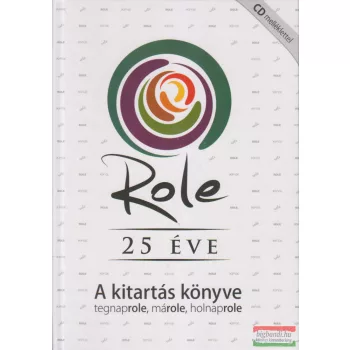   Sárány István szerk. - Role -  25 éve - A kitartás könyve tegnaprole, márole, holnaprole