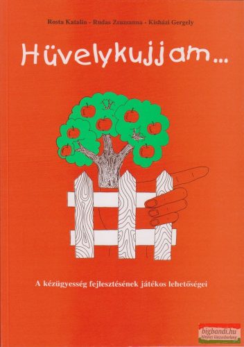 Hüvelykujjam... - A kézügyesség fejlesztésének játékos lehetőségei