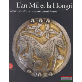 Marcello Francone szerk. - L'an Mil et la Hongrie 
