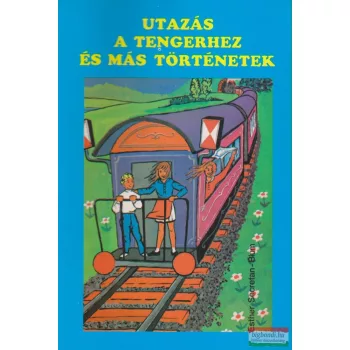 Utazás a tengerhez és más történetek
