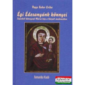 Papp Faber Erika - Égi Édesanyánk könnyei