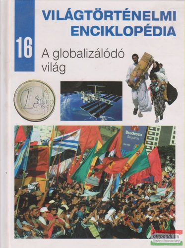 Világtörténelmi enciklopédia 16. - A globalizálódó világ