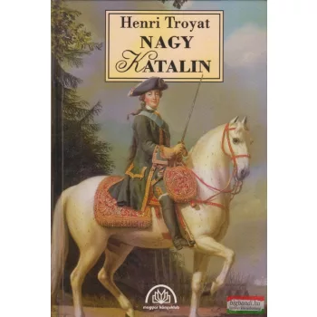 Henri Troyat - Nagy Katalin