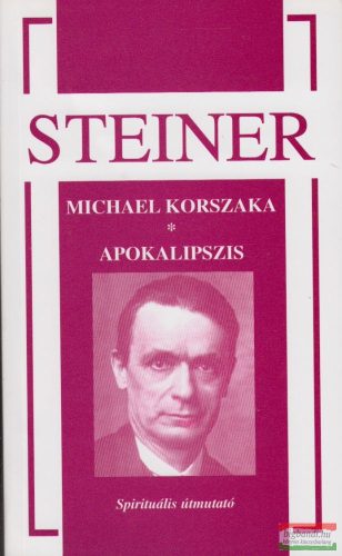 Rudolf Steiner - Michael korszaka / Apokalipszis