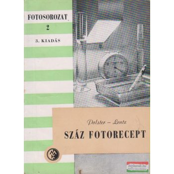 Polster Alfréd, Lentz Nándor - Száz fotorecept