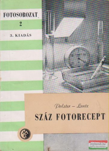 Polster Alfréd, Lentz Nándor - Száz fotorecept