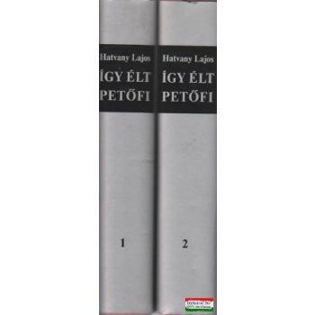 Így élt Petőfi I-II.